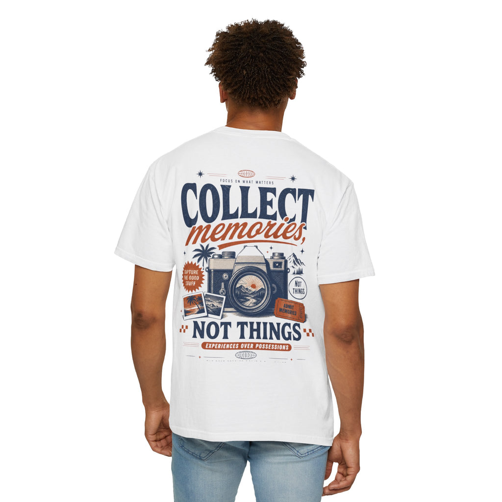 Collect memories, not things-Unisex T-Shirt