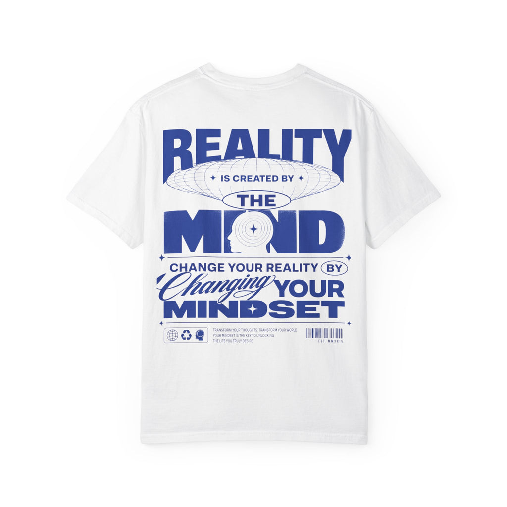 Reality is created by the mind - change your reality by changing your mindset-Unisex T-Shirt