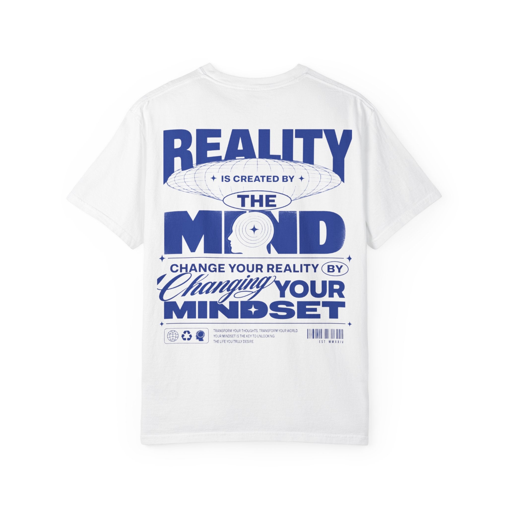 Reality is created by the mind - change your reality by changing your mindset-Unisex T-Shirt