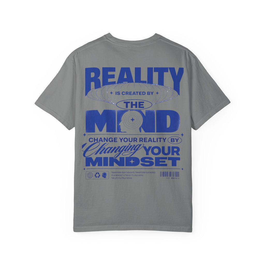 Reality is created by the mind - change your reality by changing your mindset-Unisex T-Shirt