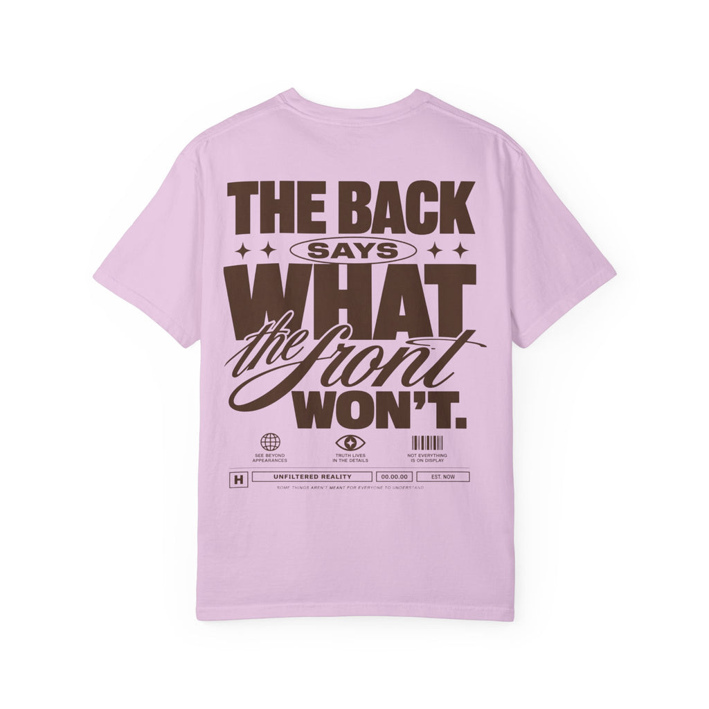 The back says what the front won’t.-Unisex T-Shirt