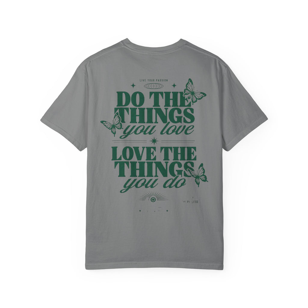 Do the things you love, love the things you do-Unisex T-Shirt