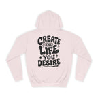 Create the life you desire-Unisex Hoodie