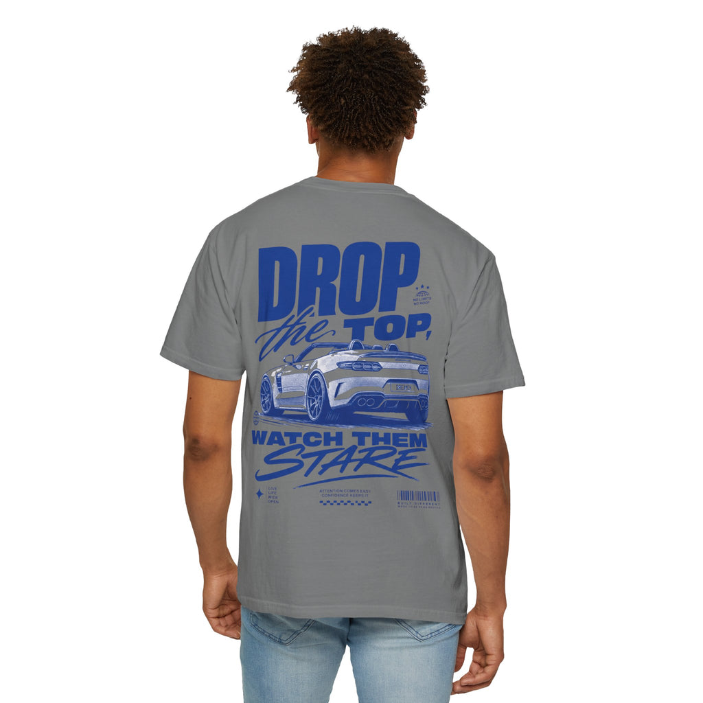 Drop the top, watch them stare-Unisex T-Shirt