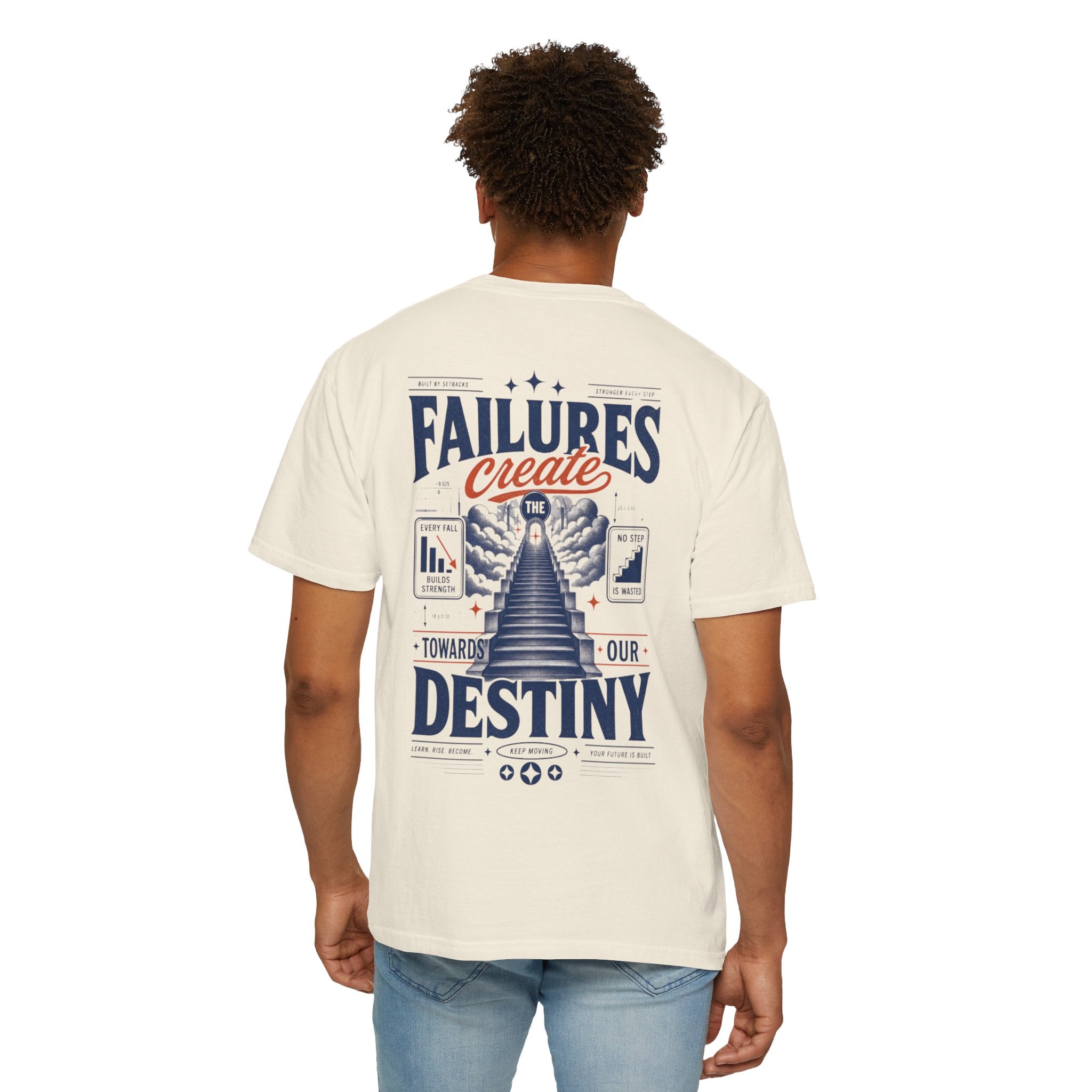 Failures create the stairs towards our destiny-Unisex T-Shirt