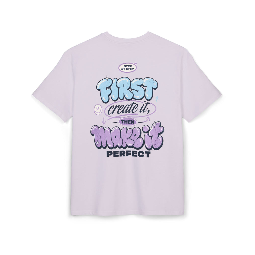First create it, then make it perfect-Unisex Heavy Oversize Tee