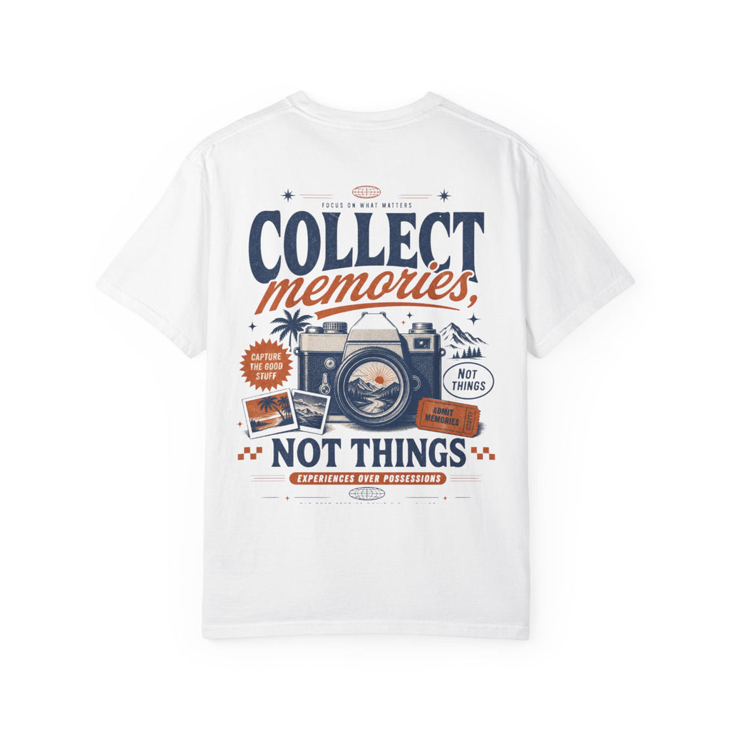 Collect memories, not things-Unisex T-Shirt