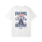 Failures create the stairs towards our destiny-Unisex T-Shirt