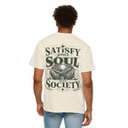 Satisfy your soul, not society-Unisex T-Shirt