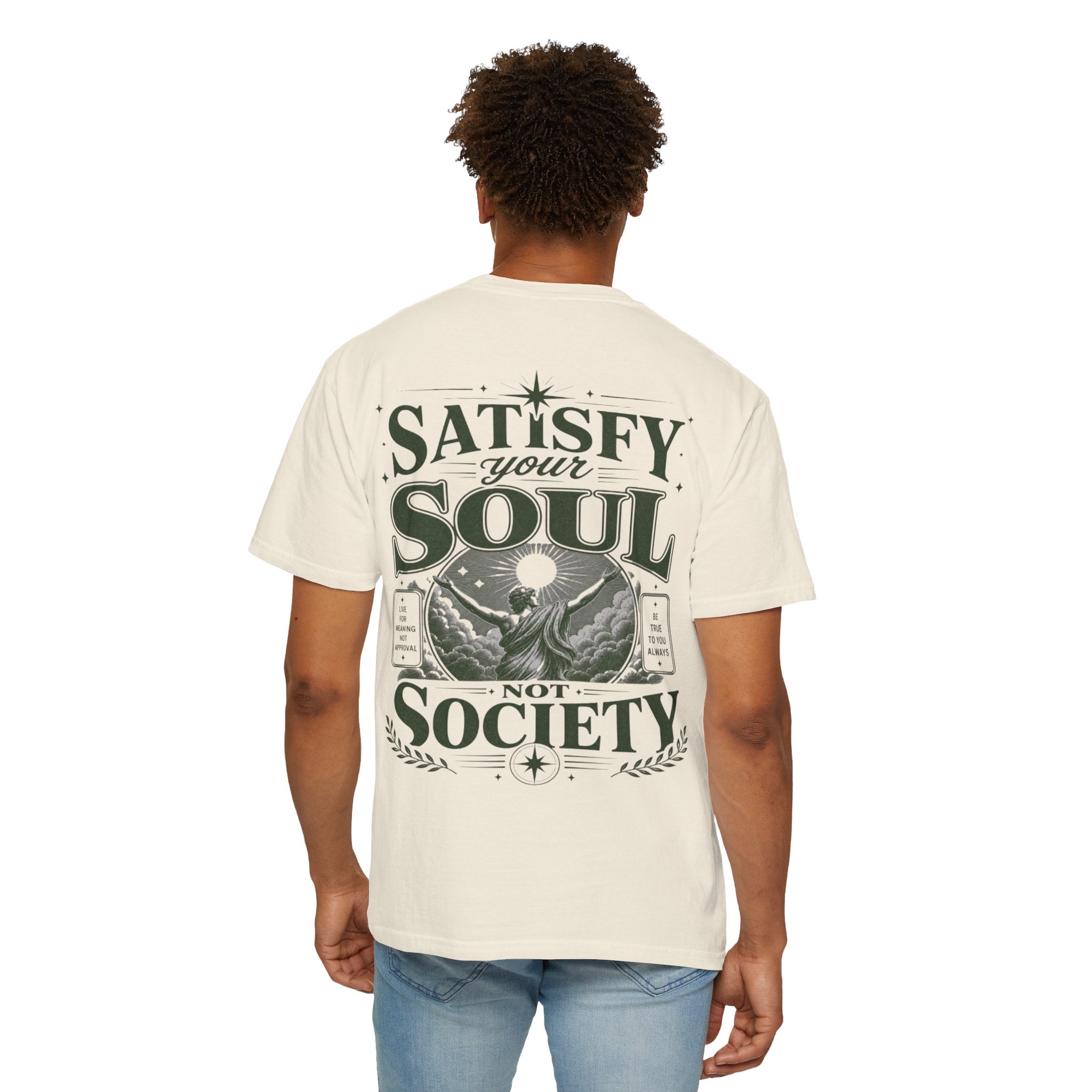 Satisfy your soul, not society-Unisex T-Shirt