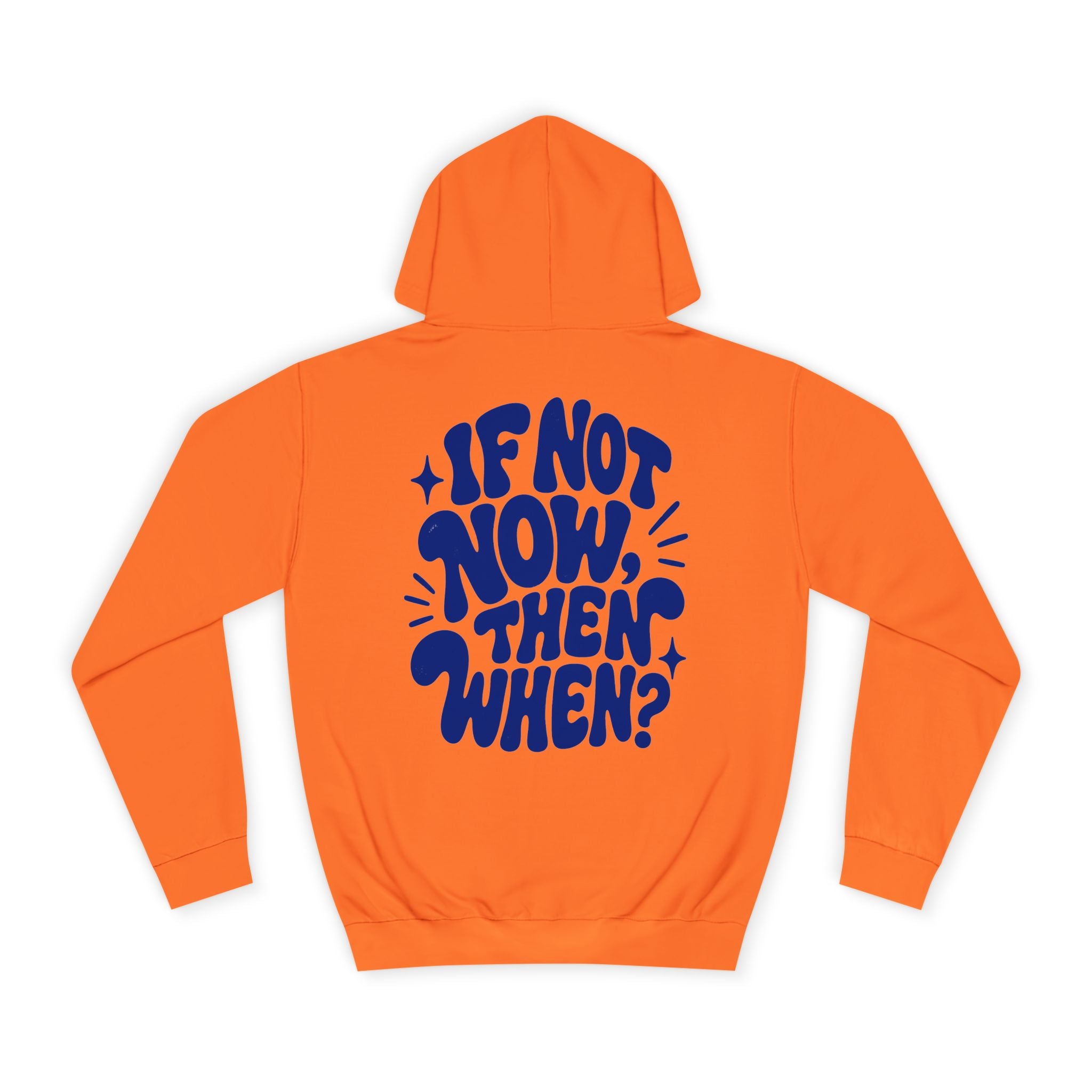 If not now then, when?-Unisex Hoodie
