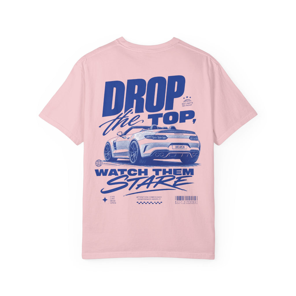 Drop the top, watch them stare-Unisex T-Shirt