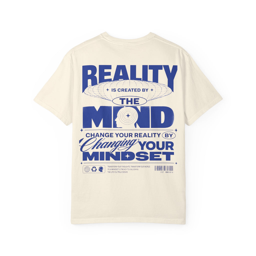 Reality is created by the mind - change your reality by changing your mindset-Unisex T-Shirt