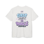 First create it, then make it perfect-Unisex Heavy Oversize Tee