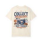 Collect memories, not things-Unisex T-Shirt