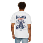 Failures create the stairs towards our destiny-Unisex T-Shirt