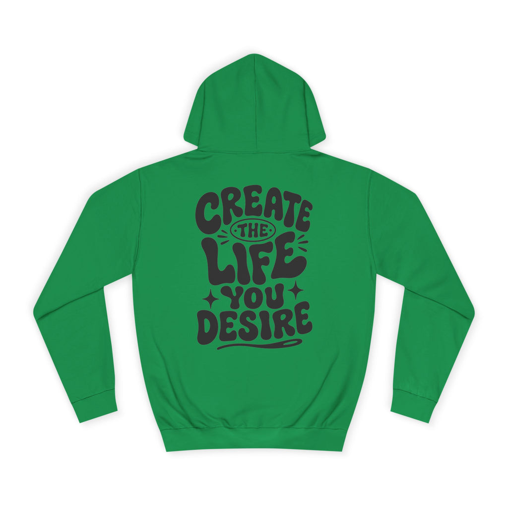 Create the life you desire-Unisex Hoodie