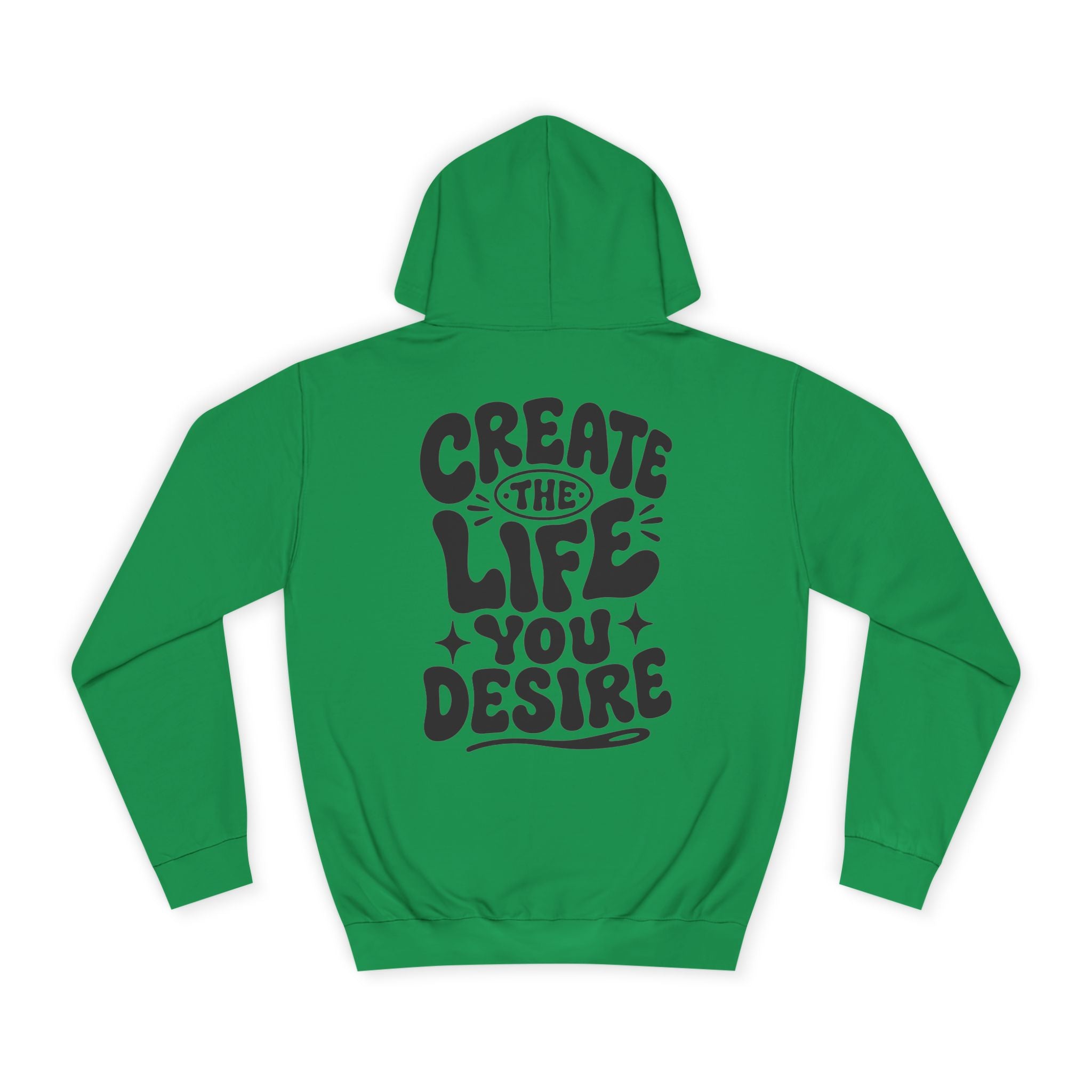 Create the life you desire-Unisex Hoodie