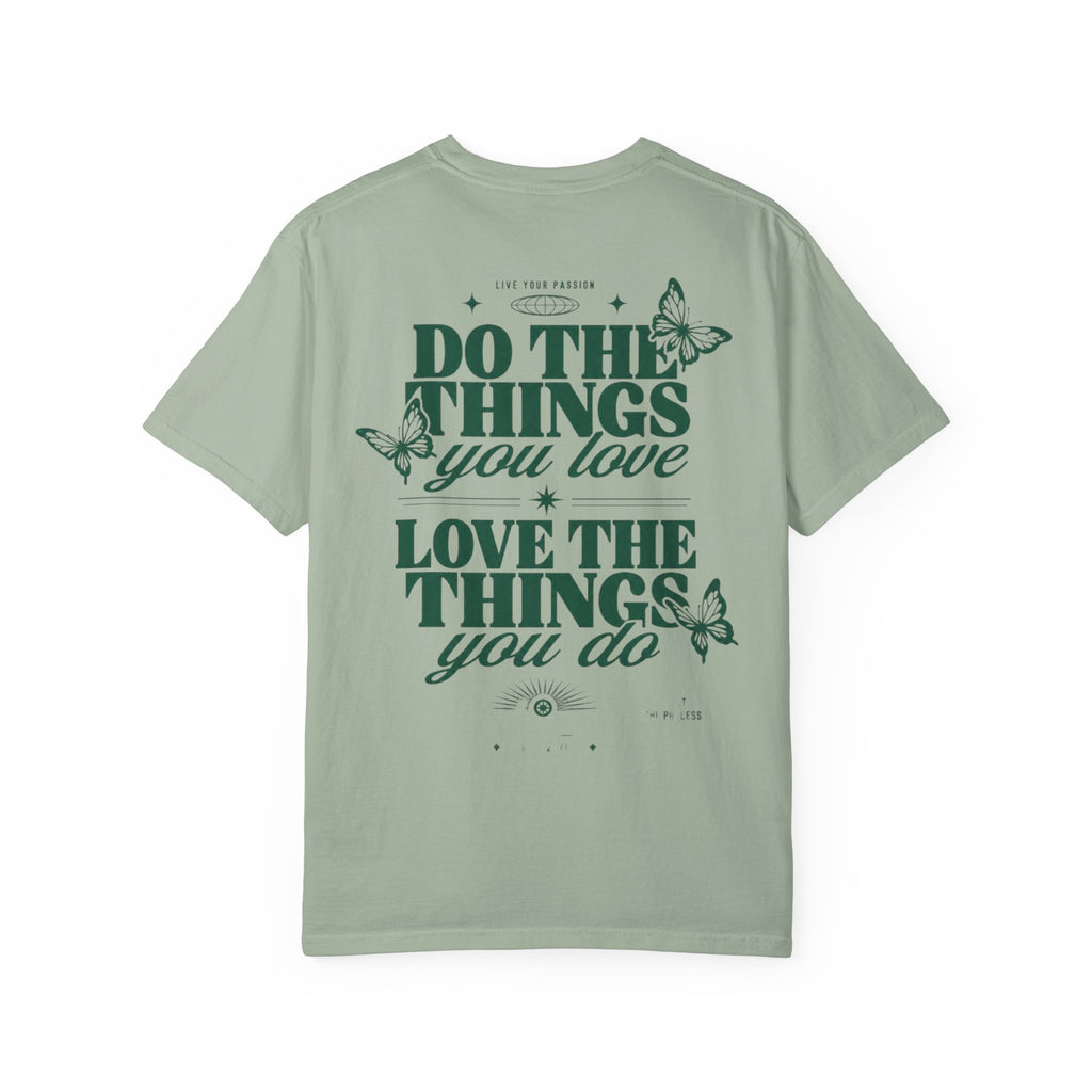 Do the things you love, love the things you do-Unisex T-Shirt