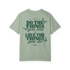 Do the things you love, love the things you do-Unisex T-Shirt