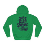 Just keep showing up, It pays off-Unisex Hoodie