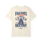Failures create the stairs towards our destiny-Unisex T-Shirt