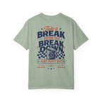 Take a Break Before you Break Down - Just don’t quit-Unisex T-Shirt