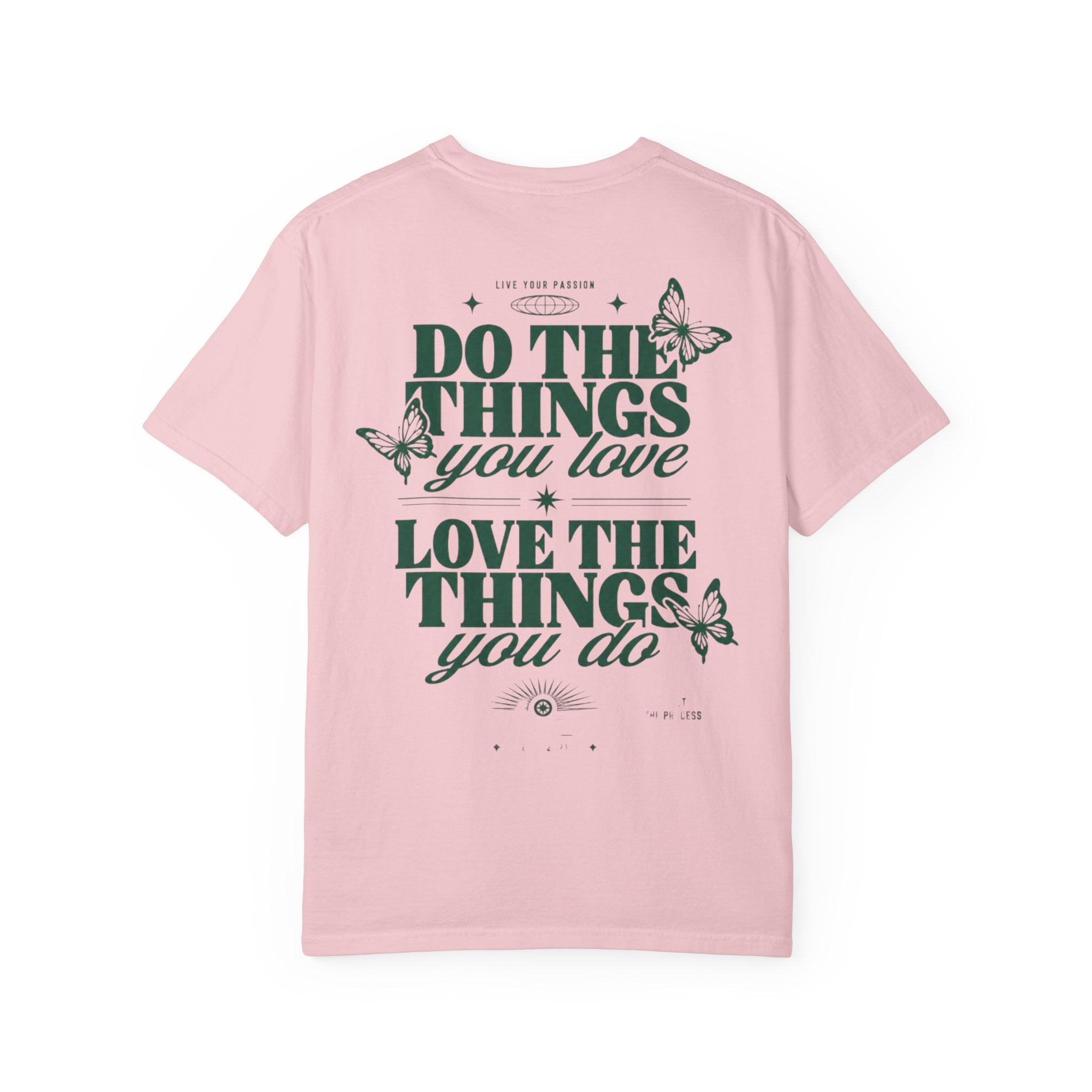 Do the things you love, love the things you do-Unisex T-Shirt