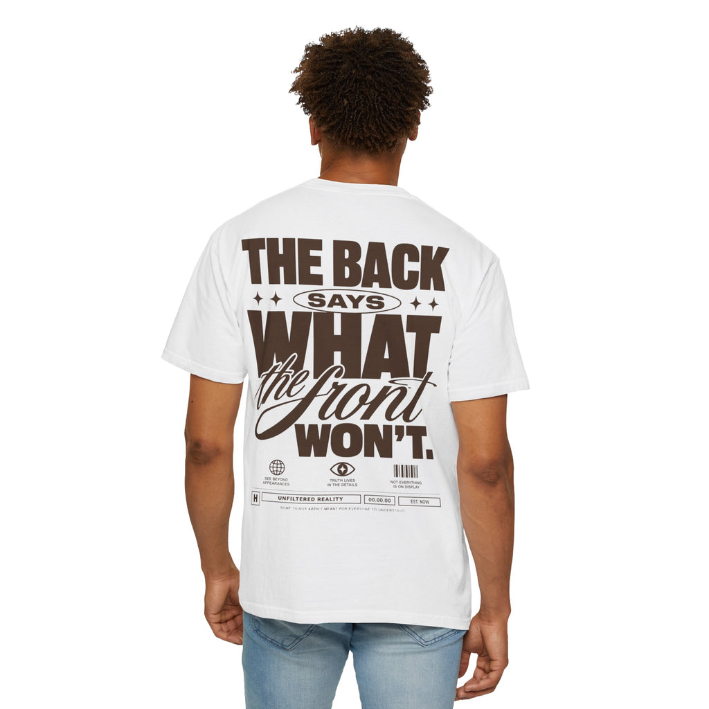 The back says what the front won’t.-Unisex T-Shirt