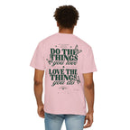 Do the things you love, love the things you do-Unisex T-Shirt